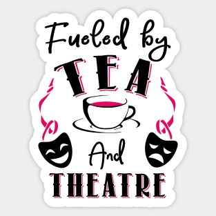 Fueled by Theatre and Theatre Sticker